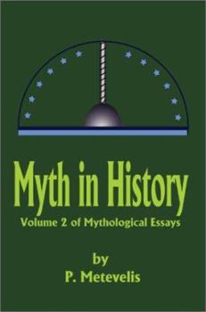 Paperback Myth in History: Volume 2 of Mythological Essays Book