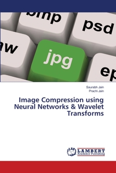 Paperback Image Compression using Neural Networks & Wavelet Transforms Book