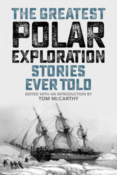 Paperback The Greatest Polar Exploration Stories Ever Told Book