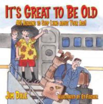 Hardcover It's Great to Be Old: 401 Reasons to Stop Lying about Your Age! Book