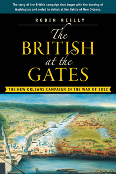 Paperback The British at the Gates: The New Orleans Campaign in the War of 1812 Book