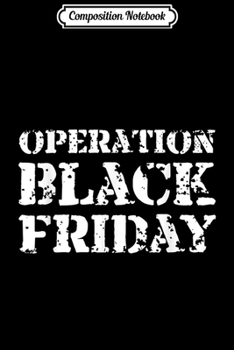 Paperback Composition Notebook: Operation Black Friday Journal/Notebook Blank Lined Ruled 6x9 100 Pages Book