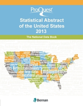 Hardcover ProQuest Statistical Abstract of the United States 2013: National Data Book (ProQuest Statistical Abstract Series) Book