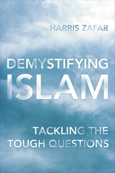Hardcover Demystifying Islam: Tackling the Tough Questions Book