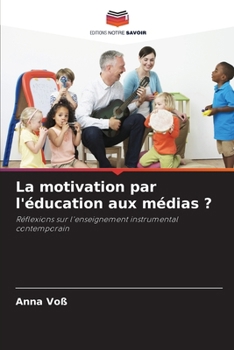 Paperback La motivation par l'éducation aux médias ? [French] Book