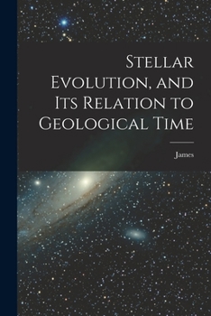 Paperback Stellar Evolution, and Its Relation to Geological Time Book