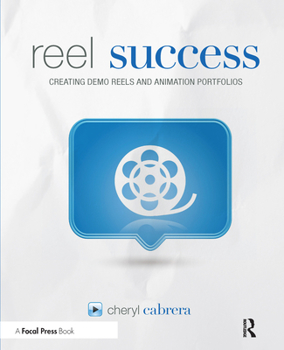 Paperback Reel Success: Creating Demo Reels and Animation Portfolios Book