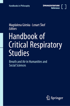 Handbook of Critical Respiratory Studies: Breath and Air in Humanities and Social Sciences (Handbooks in Philosophy)