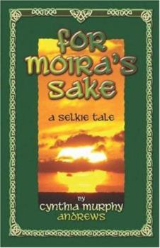 For Moira's Sake: A Selkie Tale