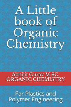 Paperback Little book of Organic Chemistry: For Plastics and Polymer Engineering Book