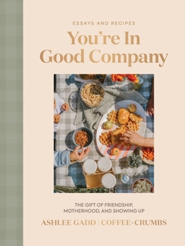 Hardcover You're in Good Company: The Gift of Friendship, Motherhood, and Showing Up Book