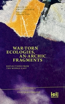 Paperback War-torn Ecologies, An-Archic Fragments: Reflections from the Middle East Book