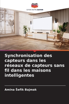Paperback Synchronisation des capteurs dans les réseaux de capteurs sans fil dans les maisons intelligentes [French] Book