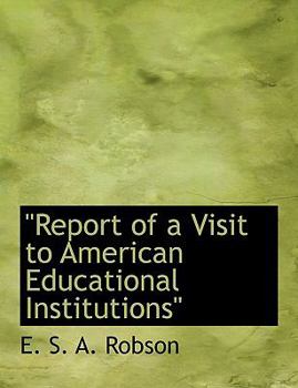 Paperback Report of a Visit to American Educational Institutions [Large Print] Book