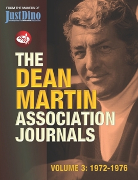 Paperback The Dean Martin Association Journals Volume 3 - 1972 to 1976 Book