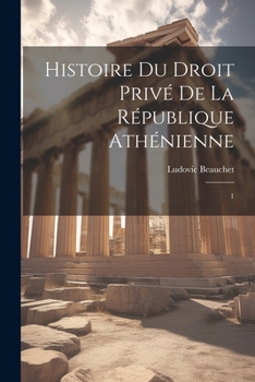 Paperback Histoire du droit privé de la République athénienne: 1 [French] Book