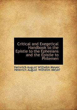 Critical and Exegetical Handbook to the Epistle to the Ephesians and the Epistle to Philemen