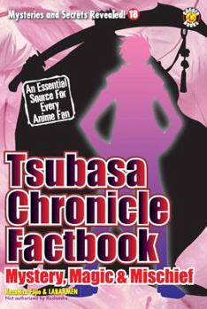 Paperback Tsubasa Chronicle Factbook: Mystery, Magic & Mischief Book