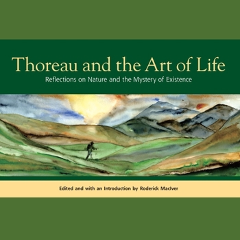 Paperback Thoreau and the Art of Life: Reflections on Nature and the Mystery of Existence Book