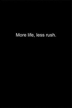 Paperback More life, less rush.: Journal or Notebook (6x9 inches) with 120 doted pages. Book