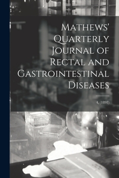 Paperback Mathews' Quarterly Journal of Rectal and Gastrointestinal Diseases; 4, (1897) Book
