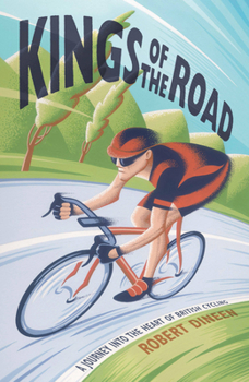 Hardcover Kings of the Road: A Journey Into the Heart of British Cycling Book