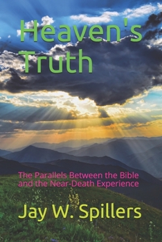 Paperback Heaven's Truth: The Parallels Between the Bible and the Near-Death Experience Book