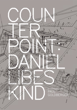 Hardcover Counterpoint: Daniel Libeskind in Conversation with Paul Goldberger Book