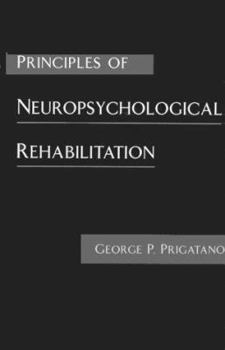 Hardcover Principles of Neuropsychological Rehabilitation Book