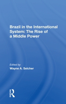 Paperback Brazil in the International System: The Rise of a Middle Power Book