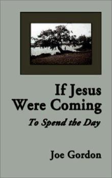 Paperback If Jesus Were Coming to Spend the Day Book
