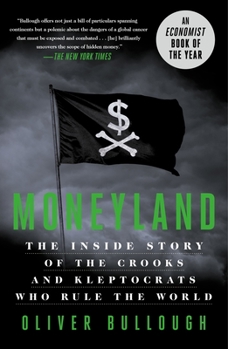 Paperback Moneyland: The Inside Story of the Crooks and Kleptocrats Who Rule the World Book