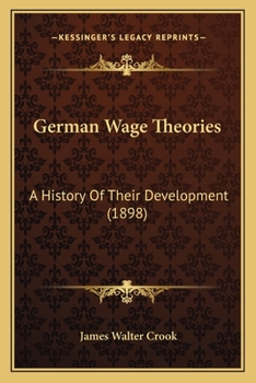 Paperback German Wage Theories: A History Of Their Development (1898) Book