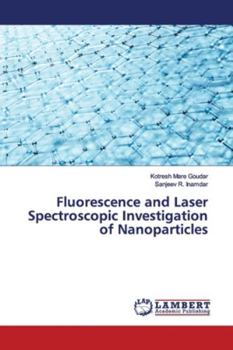 Paperback Fluorescence and Laser Spectroscopic Investigation of Nanoparticles Book