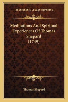 Paperback Meditations And Spiritual Experiences Of Thomas Shepard (1749) Book
