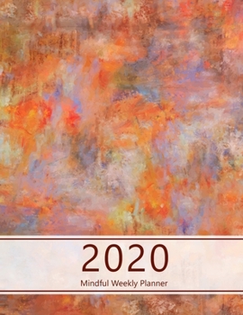 2020 Mindful Weekly Planner: Weekly Focus, Gratitude journal, Habit, Mood, Water intake trackers, AM, PM appointments Agenda, Personal and ... shades of red. Soft matte cover).