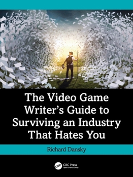 Paperback The Video Game Writer's Guide to Surviving an Industry That Hates You Book