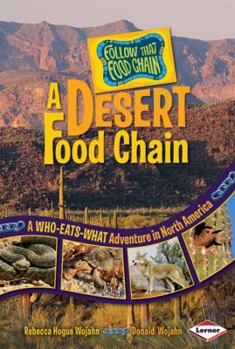 Paperback A Desert Food Chain: A Who-Eats-What Adventure in North America Book