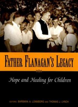 Paperback Father Flanagan's Legacy: Hope and Healing for Children Book