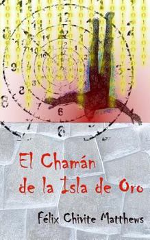 Paperback El Chaman de la Isla de Oro [Spanish] Book