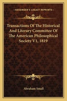 Paperback Transactions Of The Historical And Literary Committee Of The American Philosophical Society V1, 1819 Book