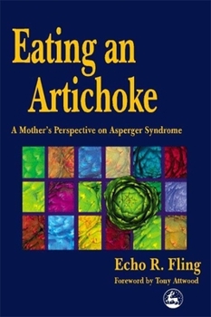 Paperback Eating an Artichoke: A Mother's Perspective on Asperger Syndrome Book