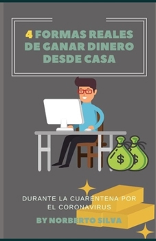 Paperback 4 Formas Reales de Ganar Dinero Desde Casa: durante la cuarentena [Spanish] Book