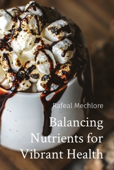 Paperback Balancing Nutrients for Vibrant Health Book