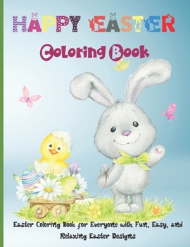 Happy Easter Coloring Book: Funny And Amazing Easter coloring book for kids with Beautiful Design, Coloring Books for Kids Ages 4-8