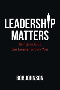 Paperback Leadership Matters: Bringing out the Leader Within You Book