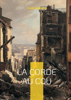 La Corde au cou: Mystères et incendies - une enquête haletante à Sauveterre (French Edition)