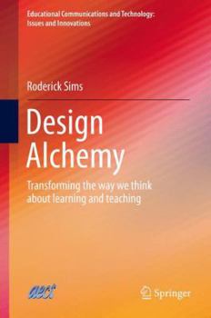 Hardcover Design Alchemy: Transforming the Way We Think about Learning and Teaching Book