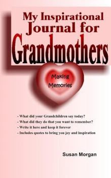 Paperback My Inspirational Journal for Grandmothers: Making Memories Book