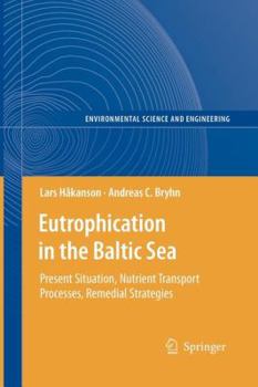 Paperback Eutrophication in the Baltic Sea: Present Situation, Nutrient Transport Processes, Remedial Strategies Book